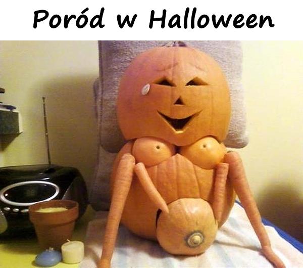 Poród w Halloween